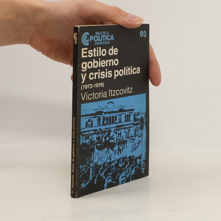 Victoria Itzcovitz Estilo de gobierno y crisis política