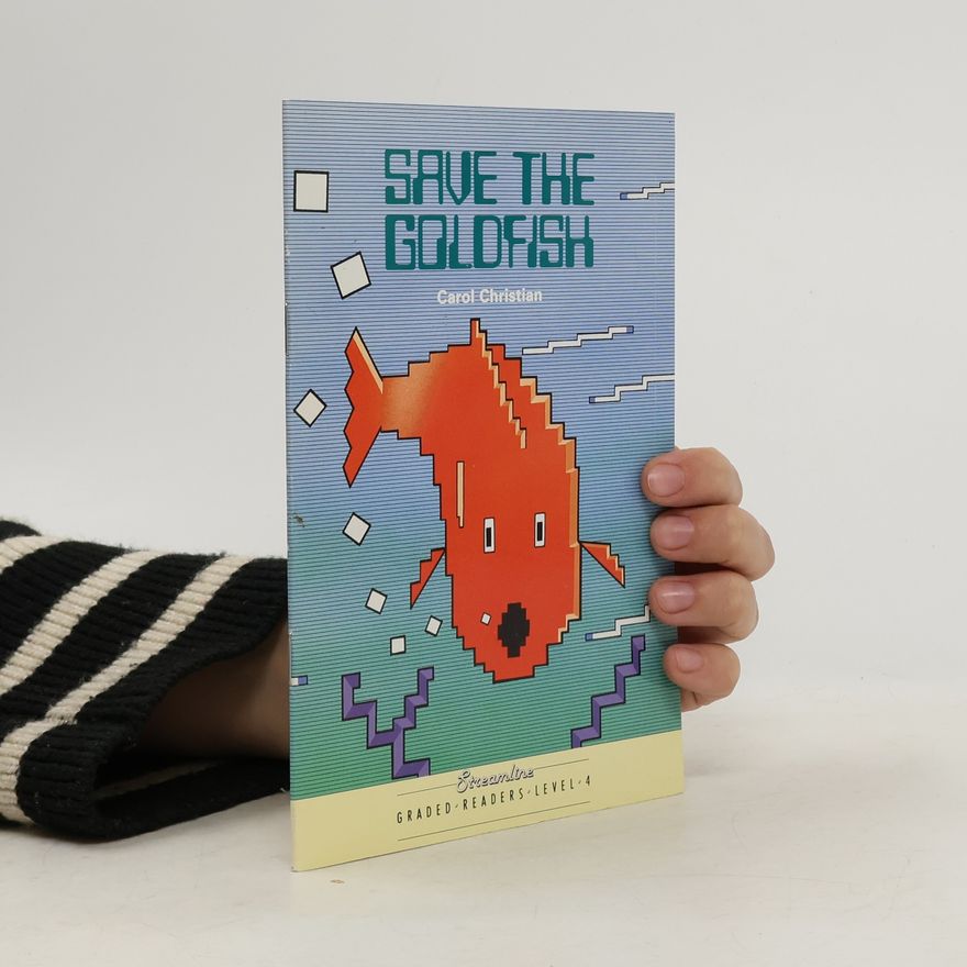 Carol Christian Graded Readers, Level 4. Save the Goldfish