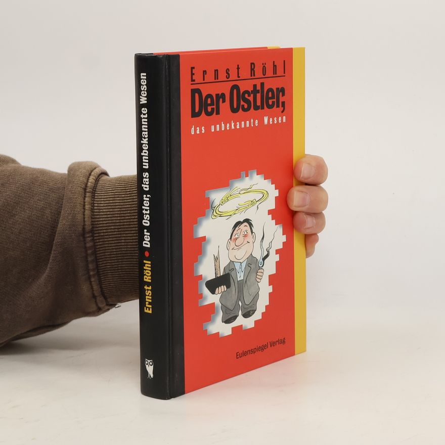 Ernst Röhl Der Ostler, das unbekannte Wesen