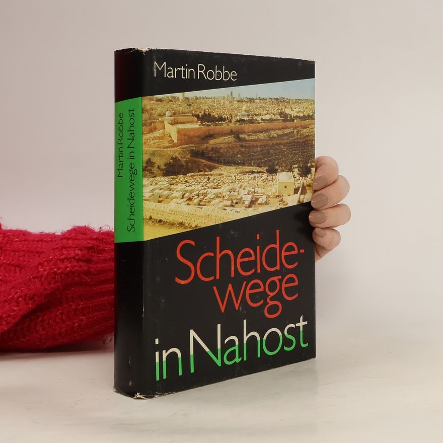 Martin Robbe Scheidewege in Nahost