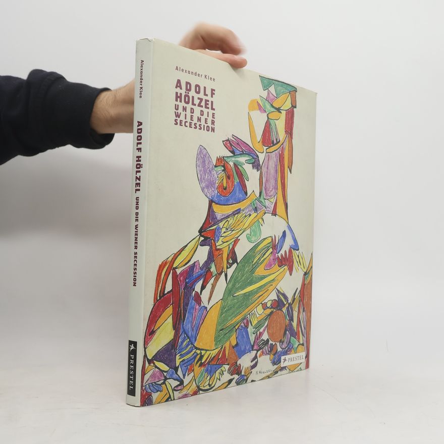 Alexander Klee Adolf Hölzel und die Wiener Secession