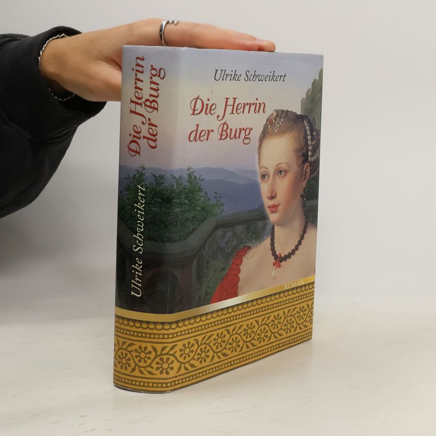 Ulrike Schweikert Die Herrin der Burg