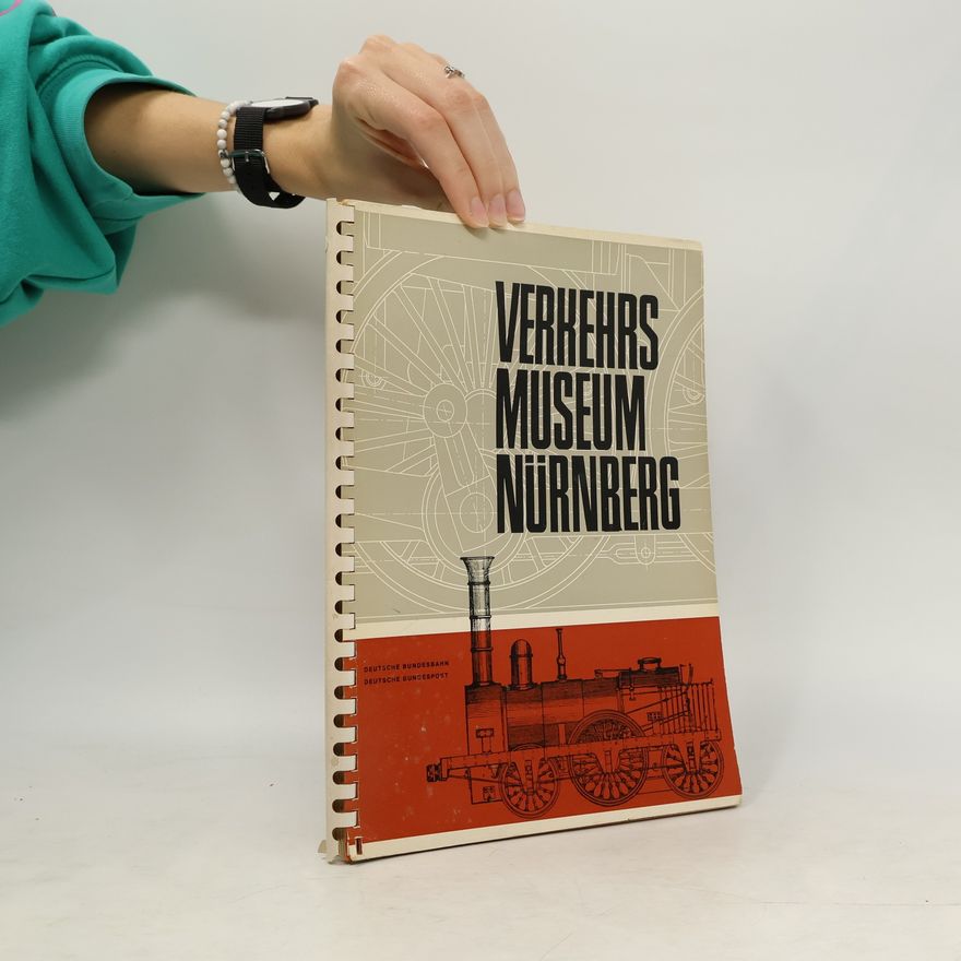 Kolektiv autorů Verkehrs Museum Nürnberg