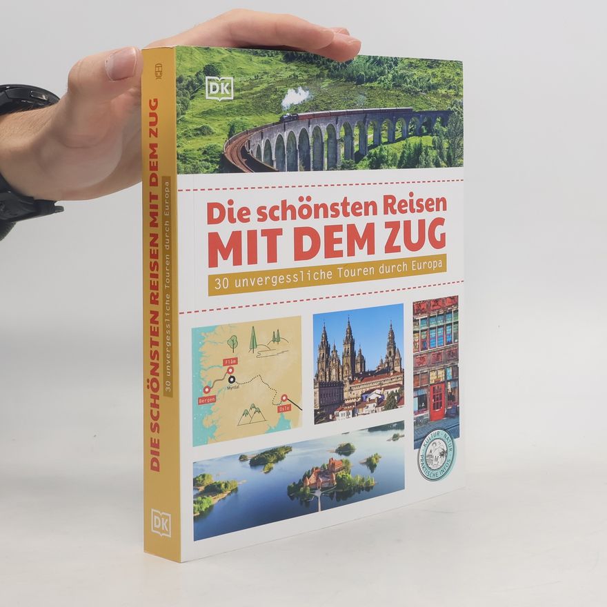 Kolektív autorov Die schönsten Reisen mit dem Zug. 30 unvergessliche Touren durch Europa. Inspirationen für nachhaltige Zugreisen. Mit praktischen Tipps für die Reiseplanung