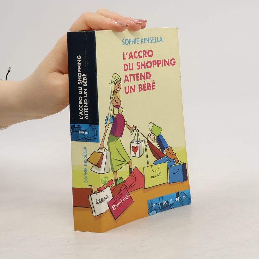 Sophie Kinsella L'accro du shopping attend un bébé