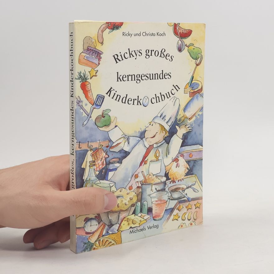 Christa Koch Rickys grosses kerngesundes Kinderkochbuch