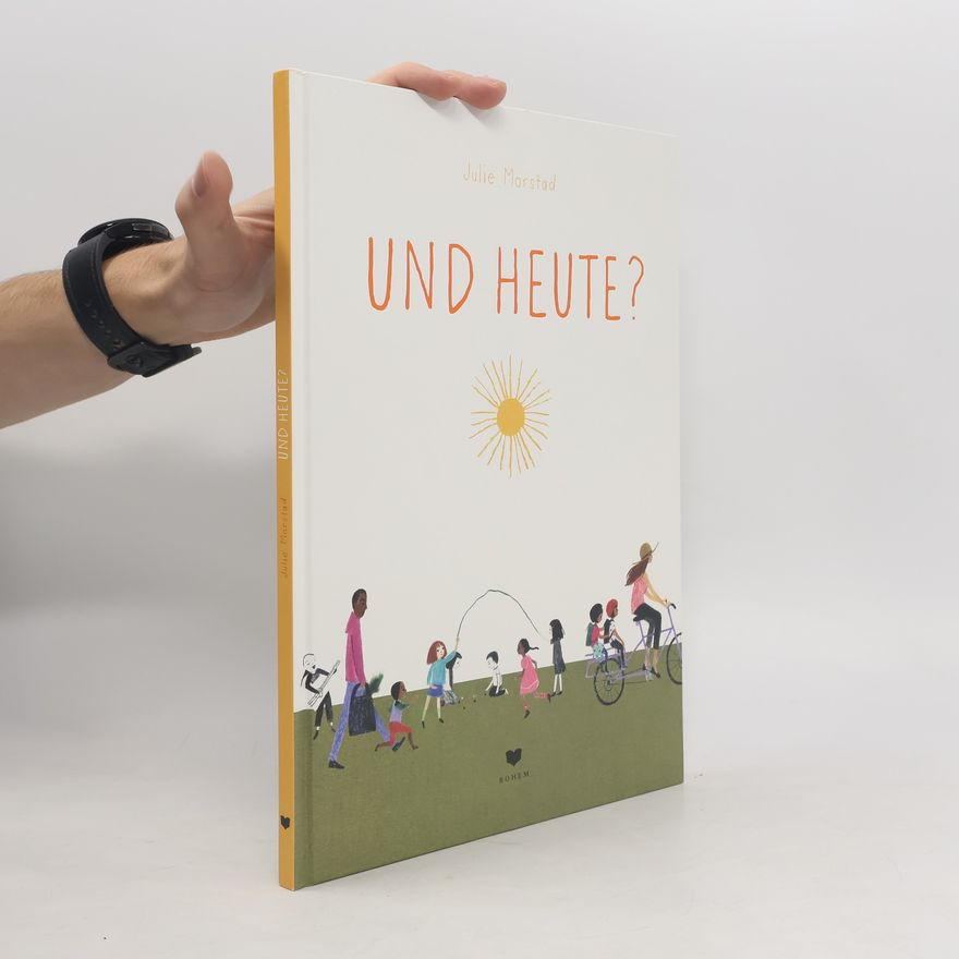 Julie Morstad Und heute?