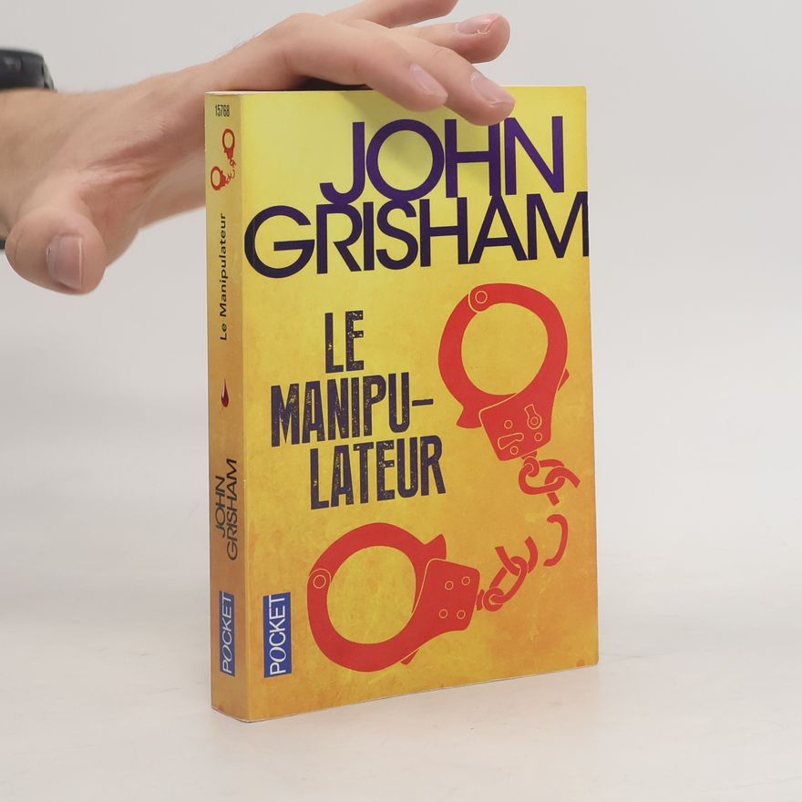 John Grisham Le manipulateur