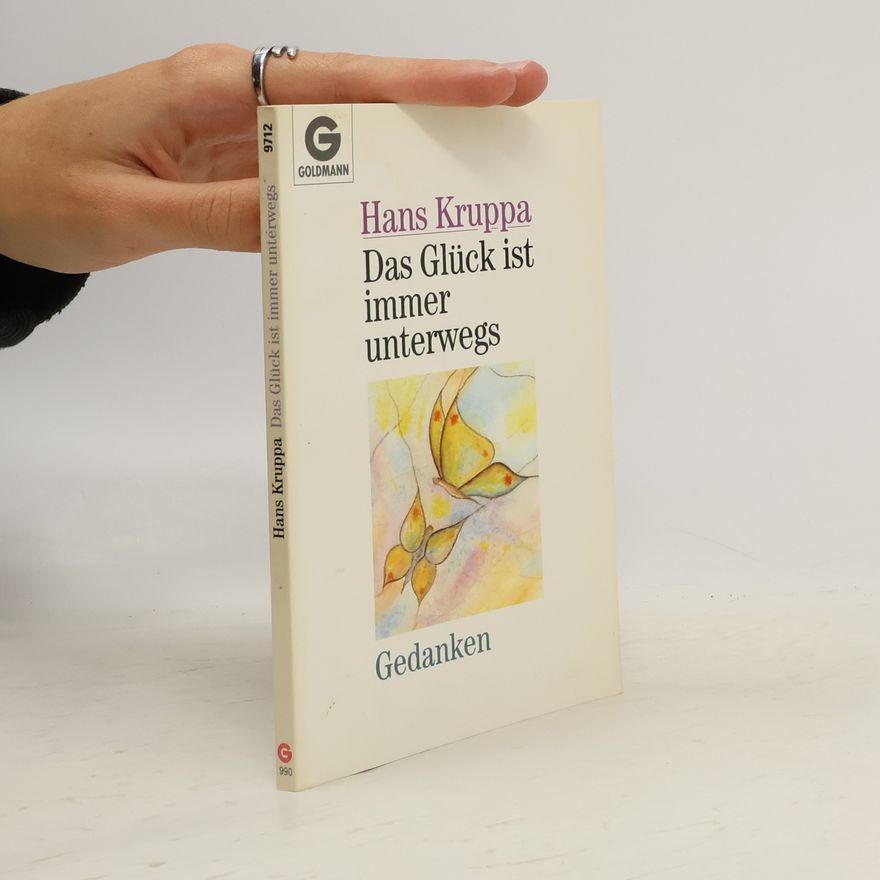 Hans Kruppa Das Glück ist immer unterwegs