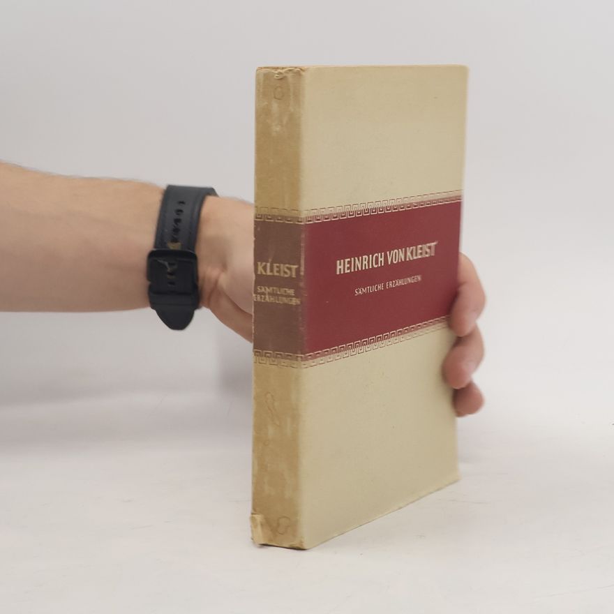 Heinrich von Kleist Heinrich von Kleist Sämtliche Erzählungen