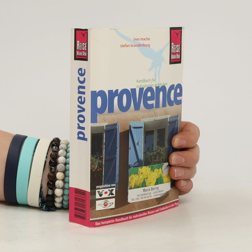 Stefan Brandenburg Provence. Das komplette Handbuch für individuelles Reisen und Entdecken in der Provence, der Camargue und in Marseille