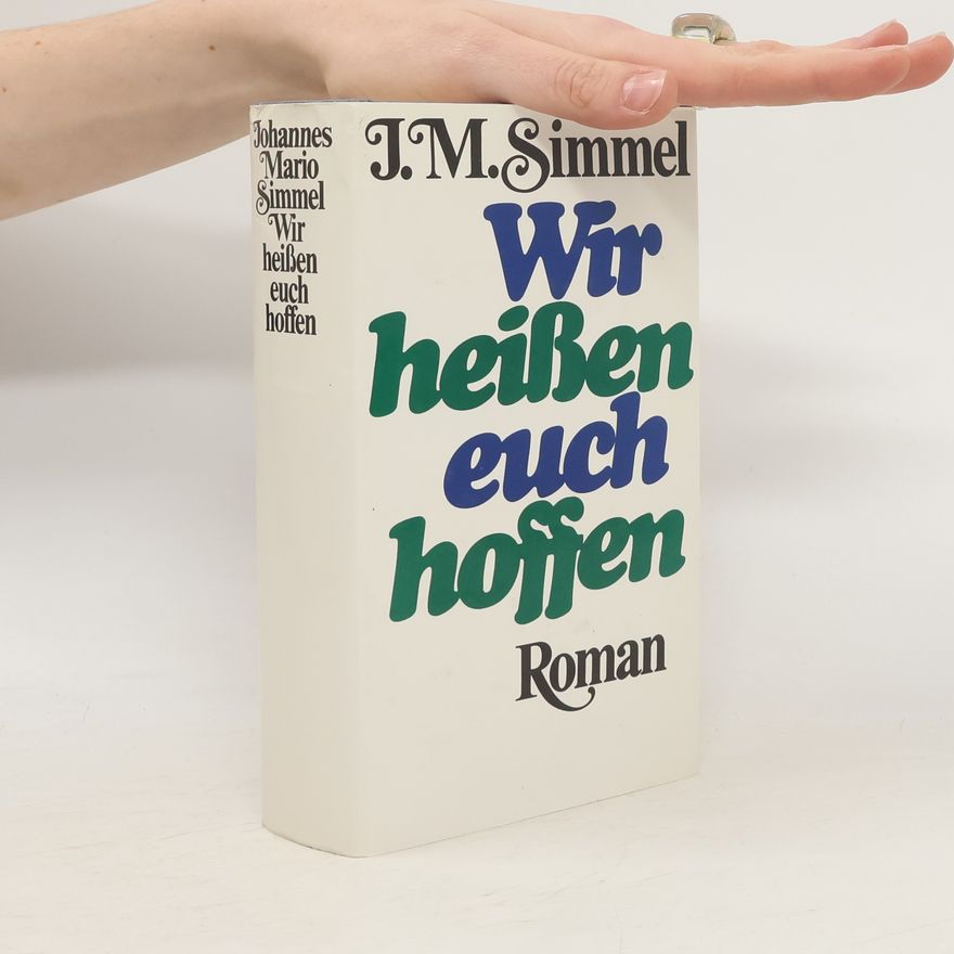 Johannes Mario Simmel Wir heissen euch hossen