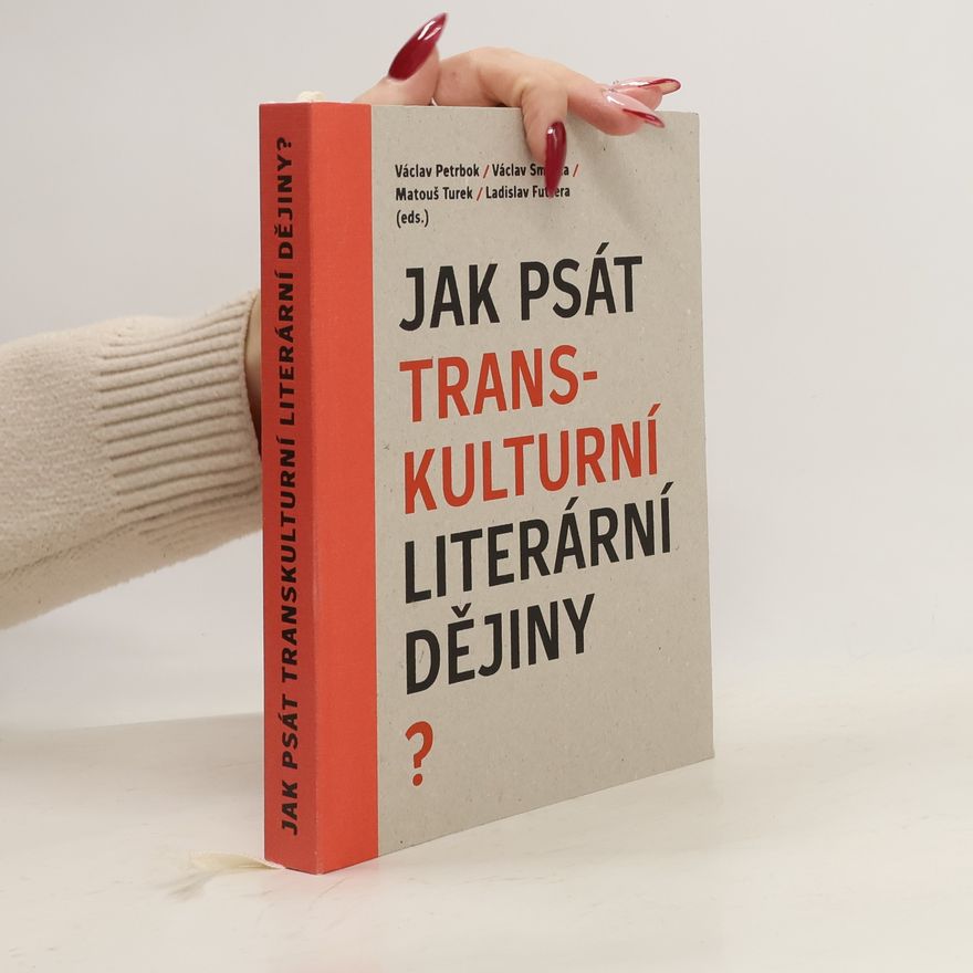 Matouš Turek Jak psát transkulturní literární dějiny?