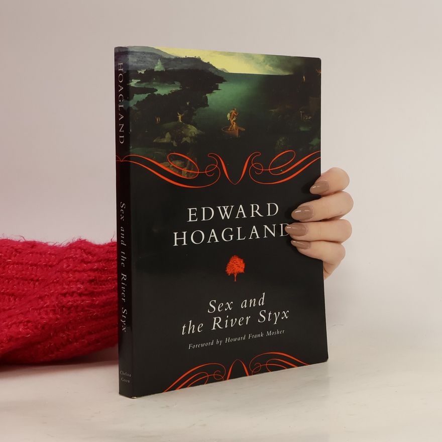 Edward Hoagland Sex and the River Styx