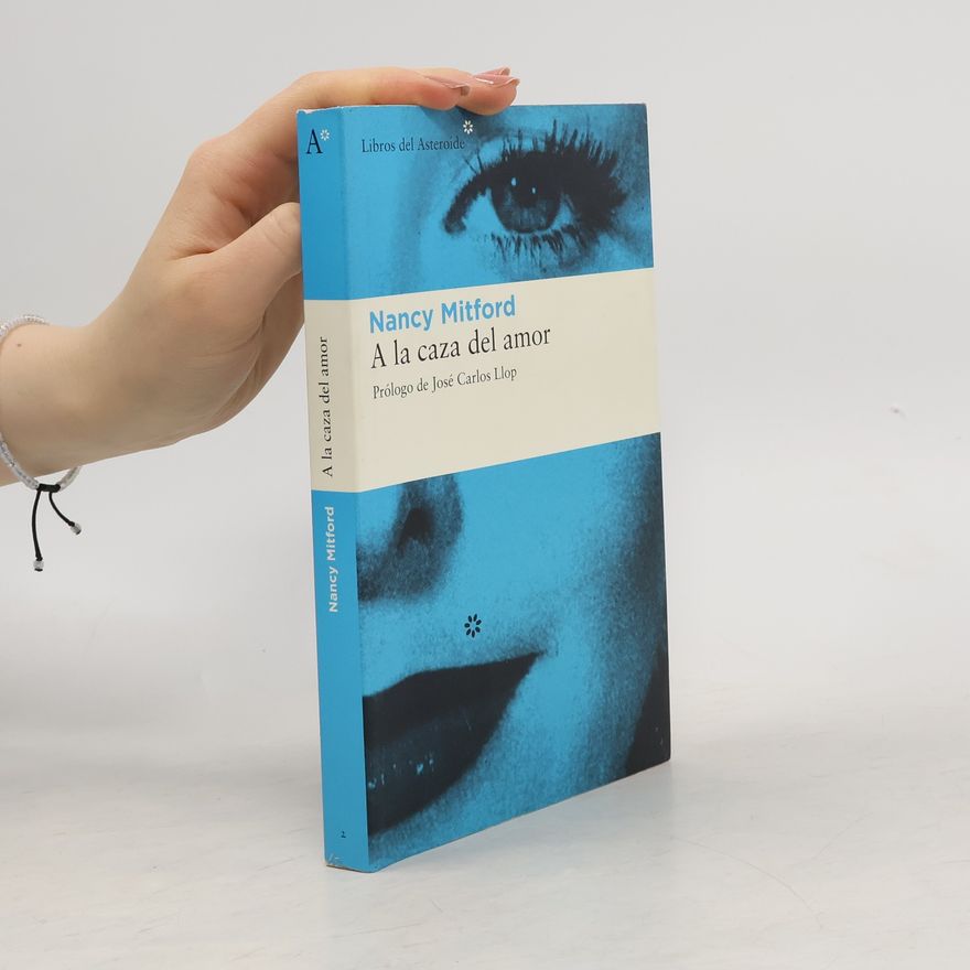 Nancy Mitford Libros del Asteroide: A la caza del amor