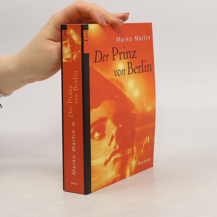 Marko Martin Der Prinz von Berlin