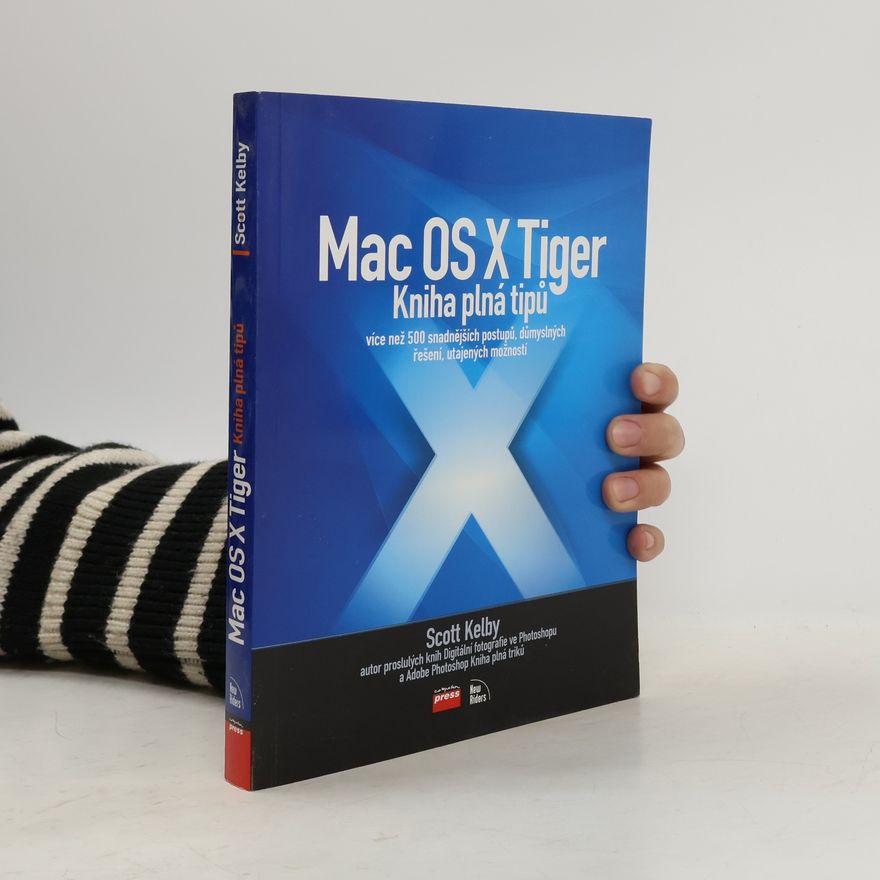 Scott Kelby Mac OS X Tiger: Kniha plná tipů