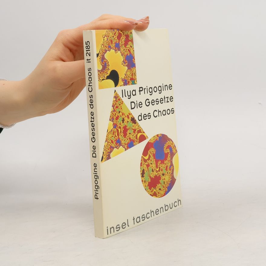 Ilya Prigogine Die Gesetze des Chaos