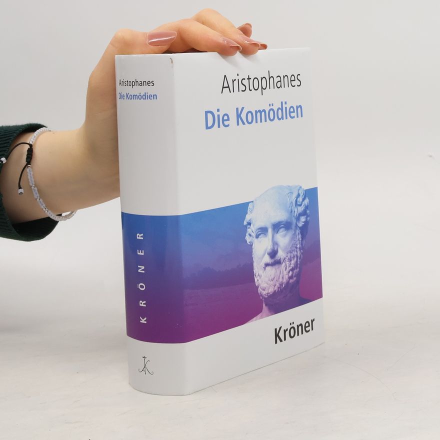 Aristophanes Die Komödien. Deutsche Gesamtausgabe