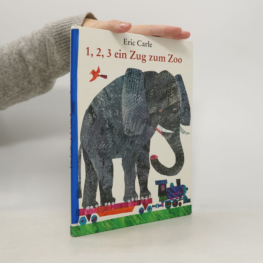 Eric Carle 1, 2, 3 ein Zug zum Zoo