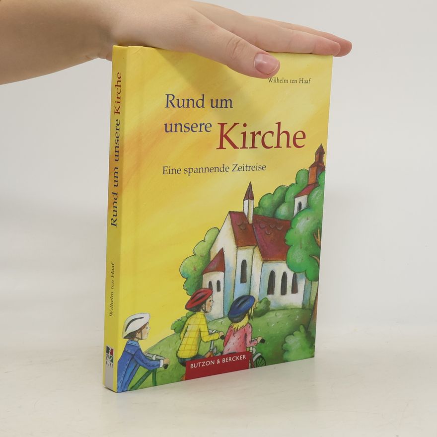 Wilhelm Ten Haaf Rund um unsere Kirche