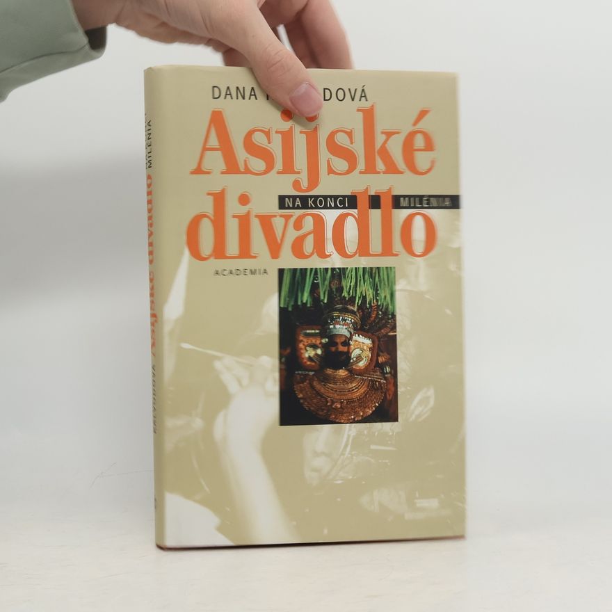 Dana Kalvodová Asijské divadlo na konci milénia