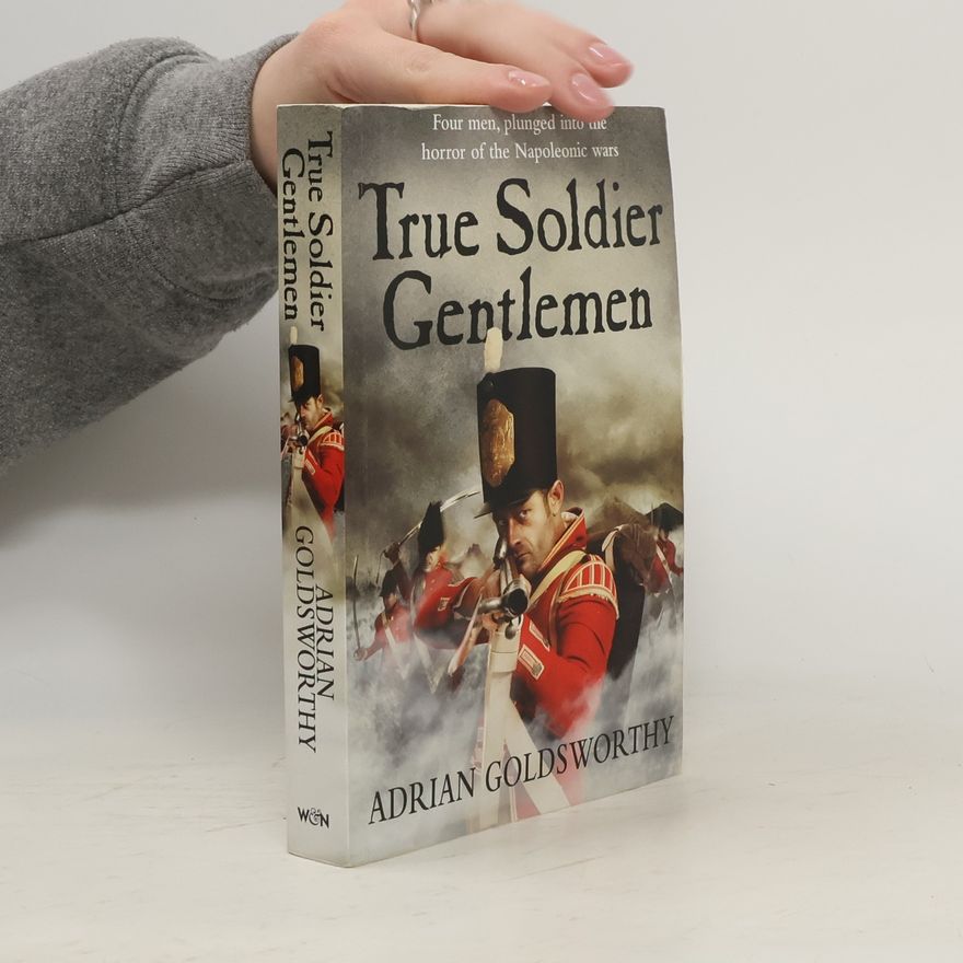 Adrian Goldsworthy True soldier gentlemen