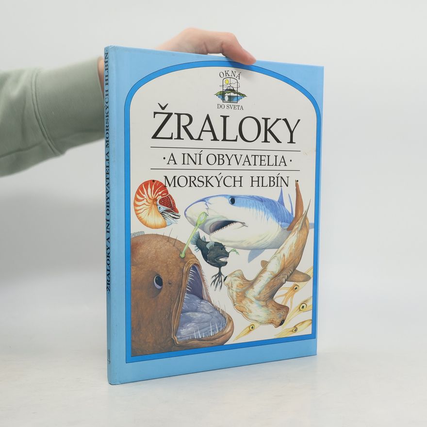 Philip Steele Žraloky a iní obyvatelia morských hlbín