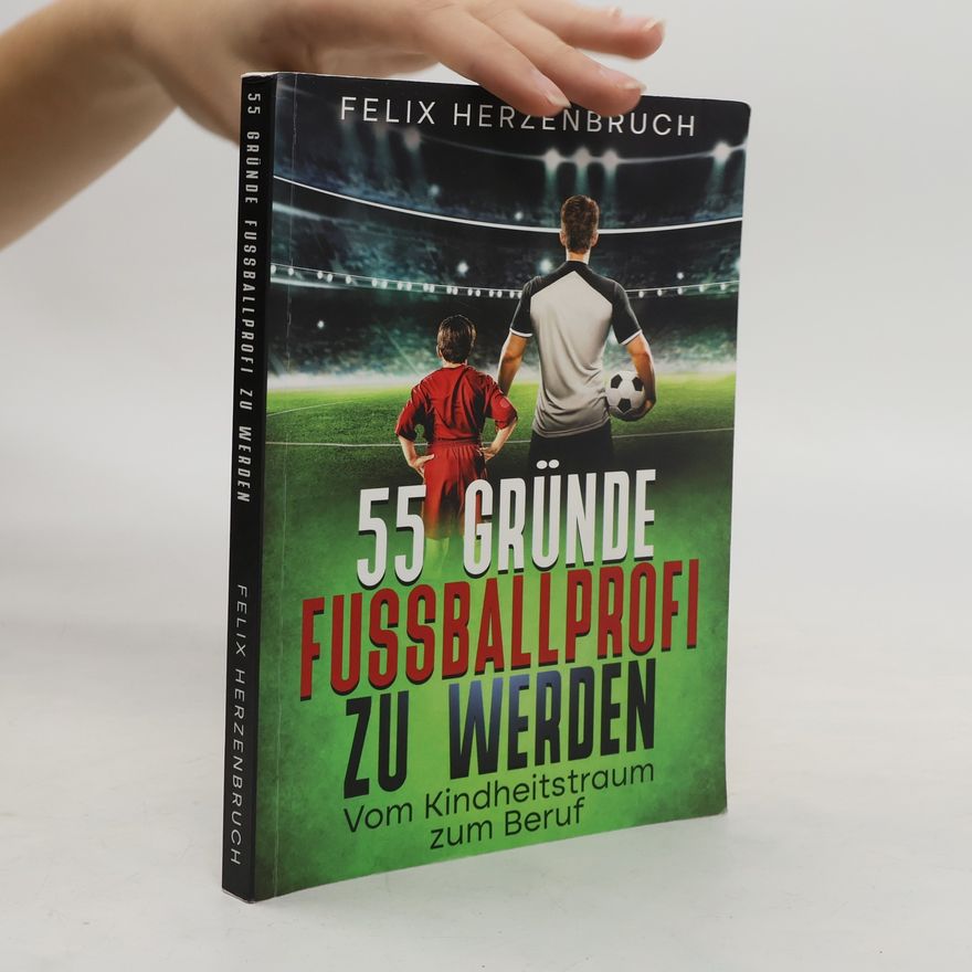 Felix Herzenbruch 55 Gründe Fußballprofi zu werden
