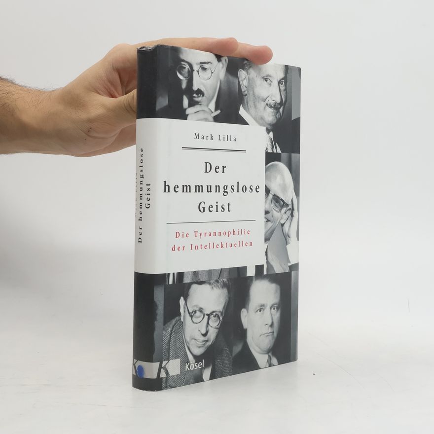 Mark Lilla Der hemmungslose Geist