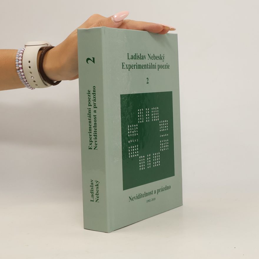 Ladislav Nebeský Experimentální poezie. 2., Neviditelnost a prázdno 1992-2010
