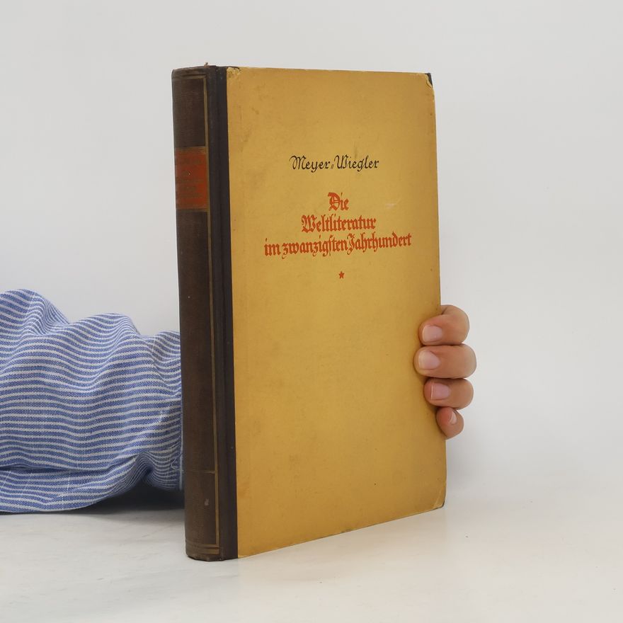 Richard Moritz Meyer Die Weltliteratur im Zwanzigsten Jahrhundert