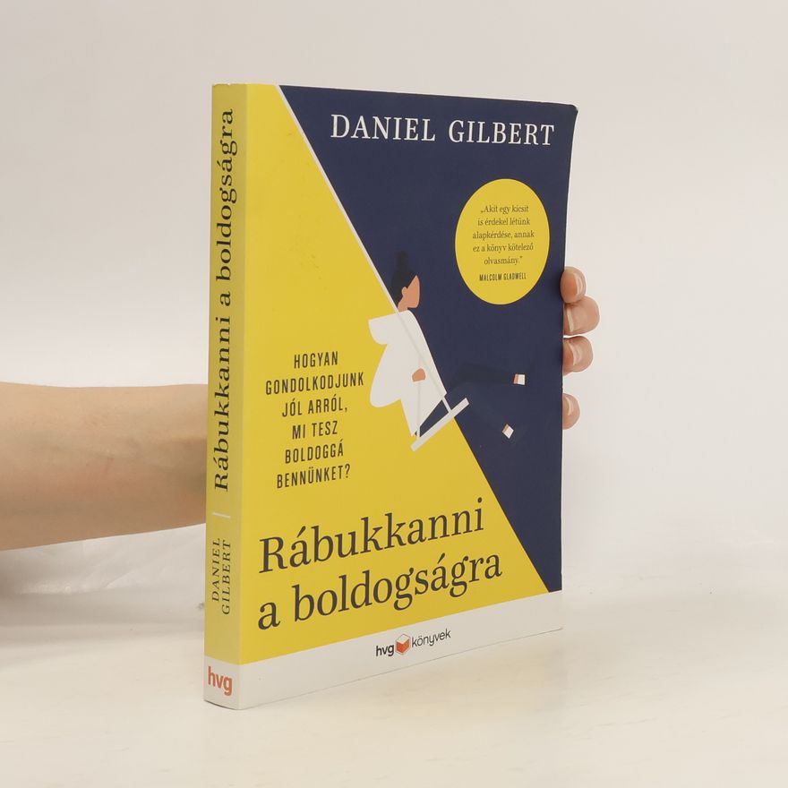 Daniel Gilbert Rábukkanni a boldogságra
