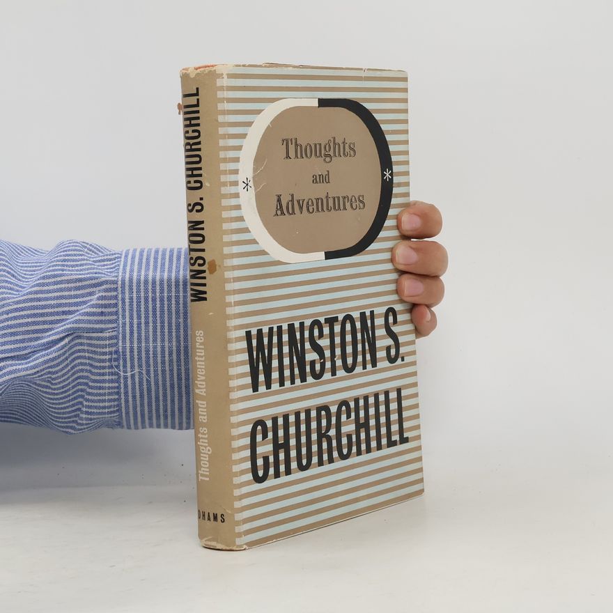 Winston Churchill Thoughts and Adventures