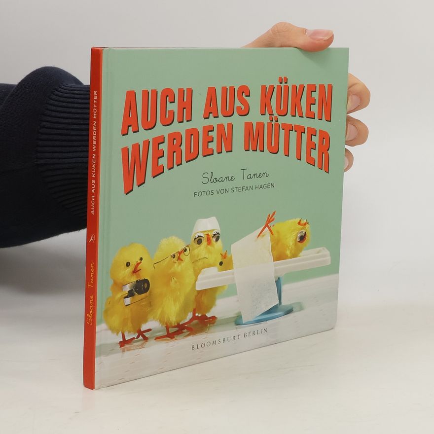 Monika Schmalz Auch aus Küken werden Mütter