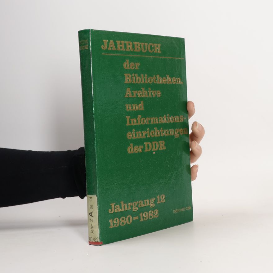 Autorenkollektiv Jahrbuch der Bibliotheken. Archive und Informationsstellen der DDR 12