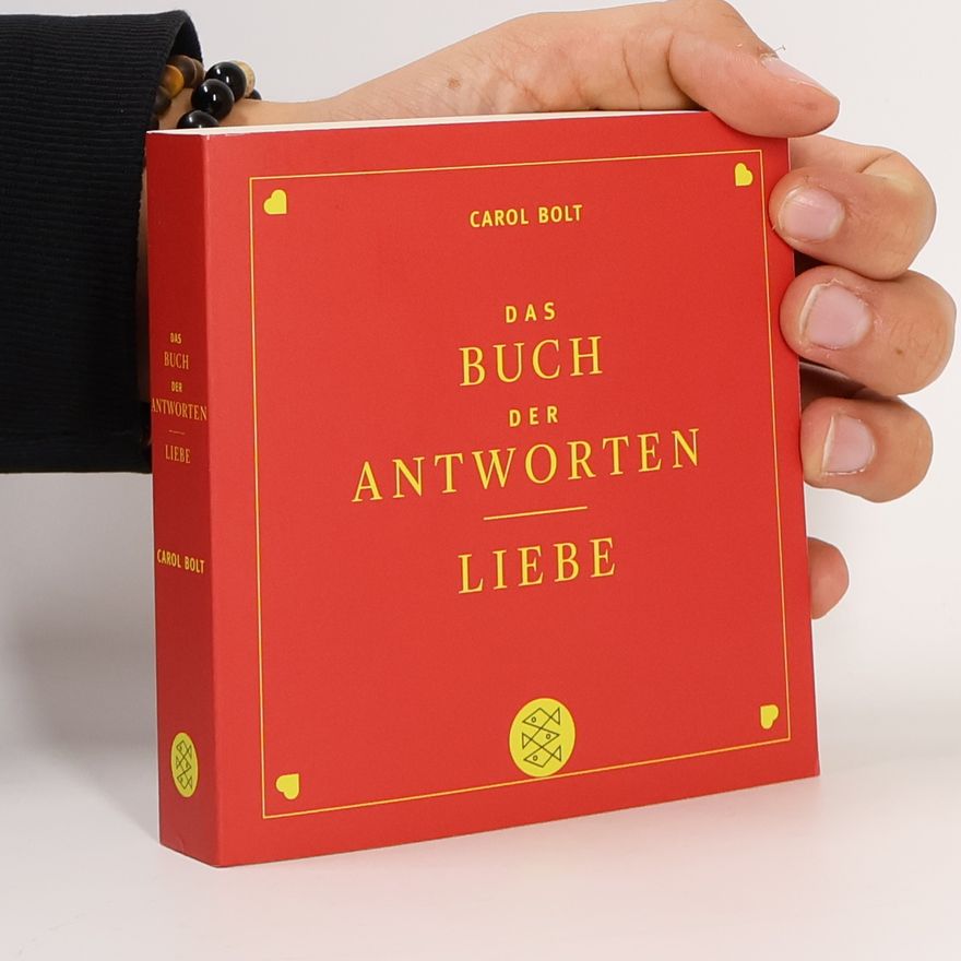 Carol Bolt Liebe. Das Buch der Antworten