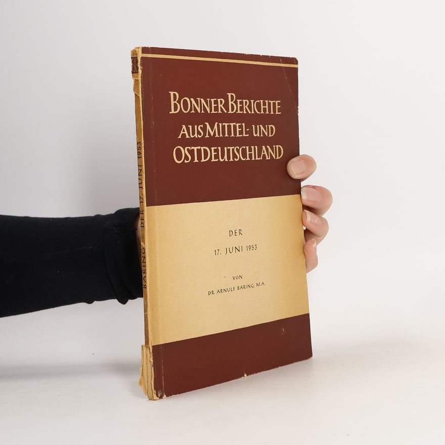Arnulf Baring Bonner Berichte aus Mittel und Ostdeutchland