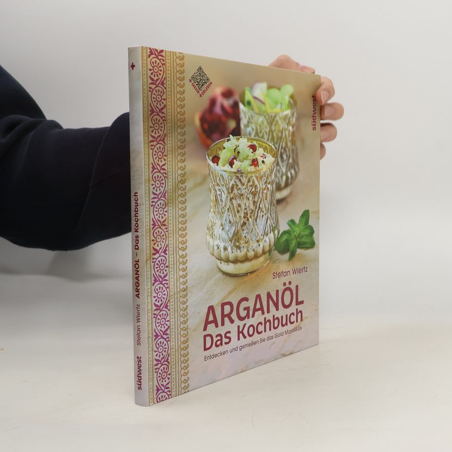 Stefan Wiertz Arganöl - das Kochbuch