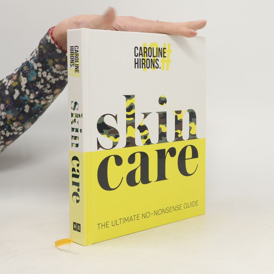 Caroline Hirons Skincare: The Ultimate No-nonsense Guide