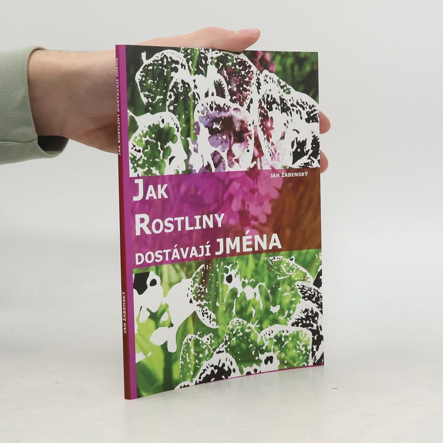 Jan Žabenský Jak rostliny dostávají jména
