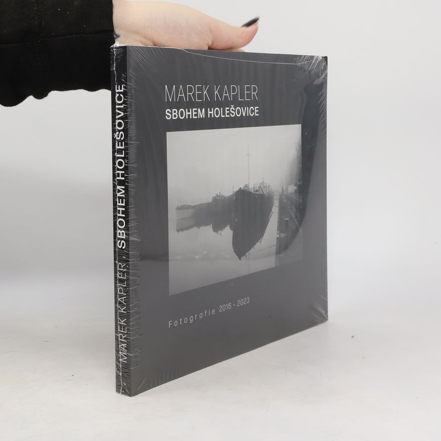 Marek Kapler Sbohem Holešovice : fotografie 2016-2023