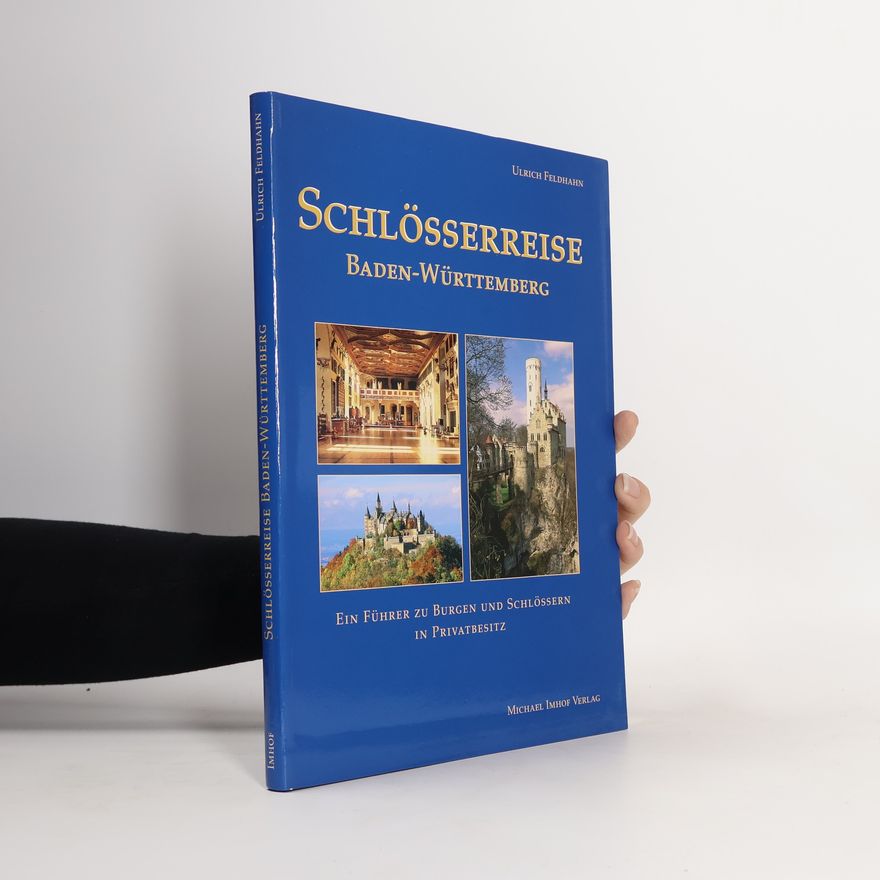 Ulrich Feldhahn Schlösserreise Baden-Württemberg