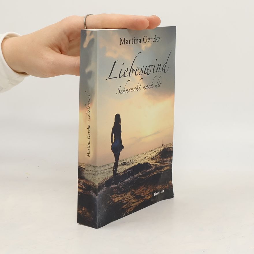 Martina Gercke Liebeswind - Sehnsucht nach dir