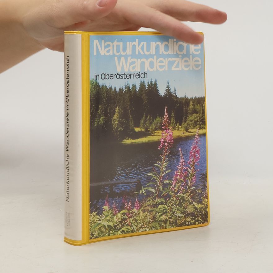 Wilfried Dunzendorfer Naturkundliche Wanderziele in Oberösterreich