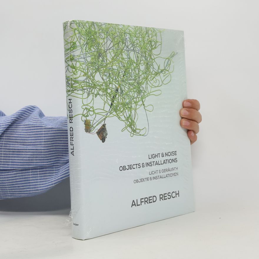 Alfred Resch Diaz Light & noise - objects & installations