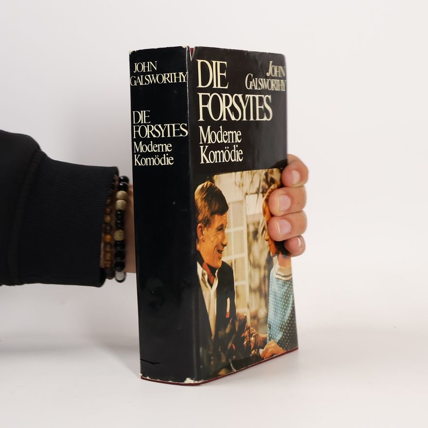John Galsworthy Die Forsytes. Moderne Komödie