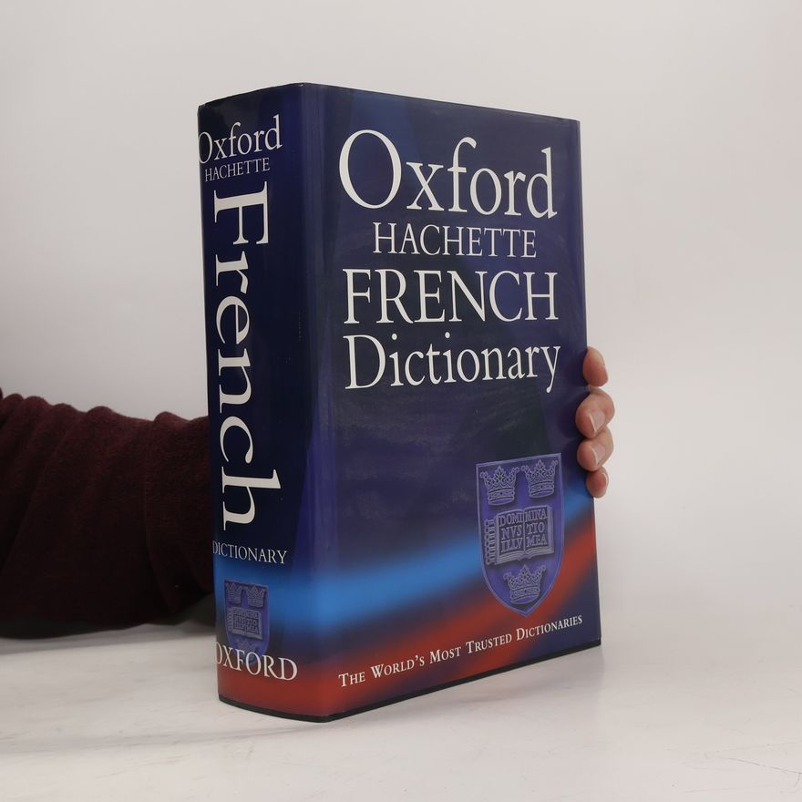 Marie-Hélène Corréard The Oxford-Hachette French Dictionary