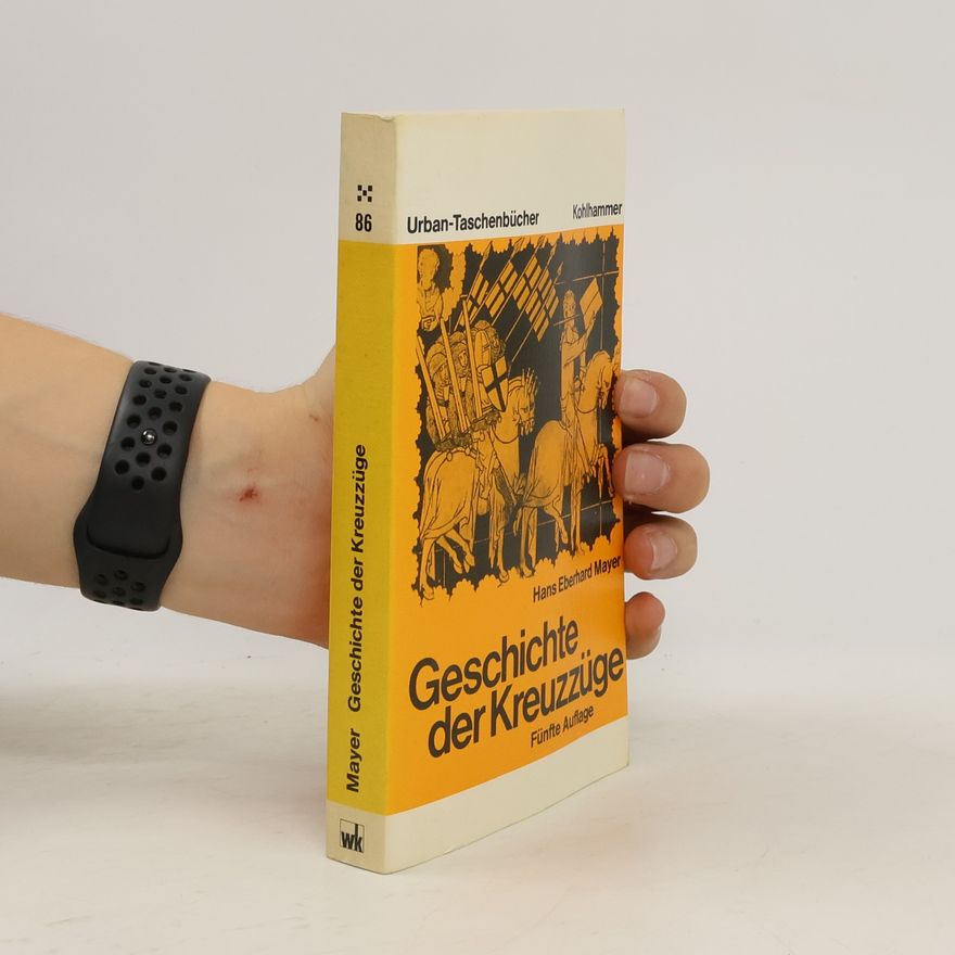Hans Eberhard Mayer Geschichte der Kreuzzüge