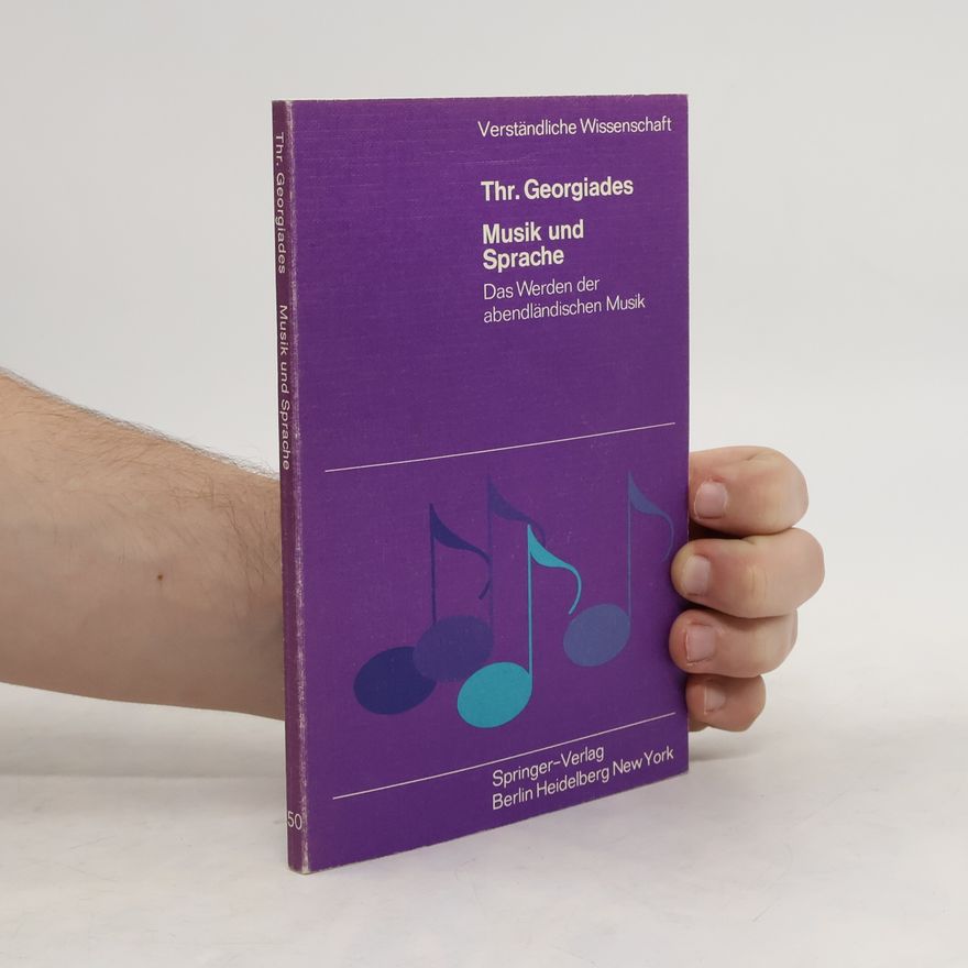 Thrasybulos G. Geōrgiadēs Verständliche Wissenschaft: Musik und Sprache